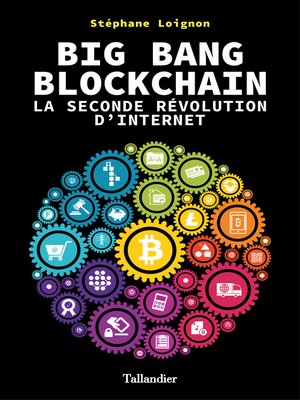 cover image of Big Bang Blockchain. La seconde révolution d'internet